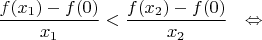 $\dfrac{f(x_1)-f(0)}{x_1}<\dfrac{f(x_2)-f(0)}{x_2}\ \ \Leftrightarrow$