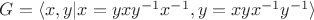 $G=\langle x,y| x=yxy^{-1}x^{-1}, y=xyx^{-1}y^{-1}\rangle$