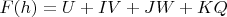 $F(h)=U+IV+JW+KQ$