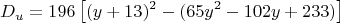 $$D_u = 196 \left[ (y + 13)^2 - (65y^2 - 102y + 233) \right]$$