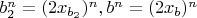 $b_2^n=(2x_{b_2})^n, b^n=(2x_b)^n$
