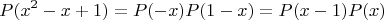 $$
P(x^2-x+1) = P(-x)P(1-x) = P(x-1)P(x)
$$