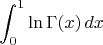 $$\int_0^1 \ln \Gamma (x)\,dx$$