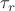 $\tau_{r}$