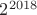 $2^{2018}$