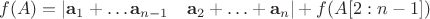 $$f(A) = |\mathbf a_1 + \ldots \mathbf a_{n - 1} \quad \mathbf a_2 + \ldots + \mathbf a_n| + f(A[2:n-1])$$
