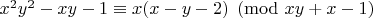 $x^2y^2-xy-1 \equiv x(x-y-2) \pmod {xy+x-1}$