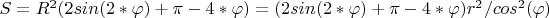 $S=R^2(2sin(2*\varphi)+\pi-4*\varphi)=(2sin(2*\varphi)+\pi-4*\varphi)r^2/cos^2(\varphi)$
