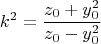 $$ k^2=\frac{z_0+y_0^2}{z_0-y_0^2}$$