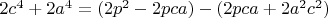 $2c^4+2a^4=(2p^2-2pca)-(2pca+2a^2c^2)$