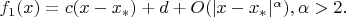 $f_1(x)=c(x-x_*)+d+O(|x-x_*|^\alpha ), \alpha>2.$