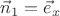 $\vec{n}_1=\vec{e}_x$