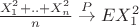 $\frac{X_1^2+..+X^2_n}{n} \overset{P}{\rightarrow} E X_1 ^2$