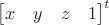 $\begin{bmatrix}x & y & z & 1\end{bmatrix}^t$