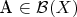 A \in \mathcal{B}(X)