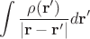 $$\int \frac {\rho(\mathbf{r'})}{\left\lvert\mathbf{r}-\mathbf{r'}\right\rvert}d\mathbf{r'}$$