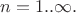 $n=1..\infty.$