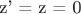z' = z = 0