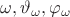 $\omega,\vartheta_\omega,\varphi_\omega$