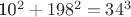 10^2 + 198^2 = 34^3