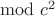 $\mod c^2$