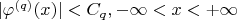 $|\varphi^{(q)}(x)|<C_{q},-\infty<x<+\infty$