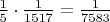 ${\frac 1 5} \cdot {\frac 1 {1517}} = \frac 1 {7583}$