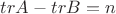 $trA - trB = n$