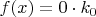 $f(x)=0\cdot k_0$