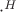 ${ \cdot^H}$ ${ \cdot^H}$