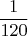 $$\dfrac{1}{120}$$