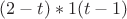 $$(2-t)*1(t-1)$$