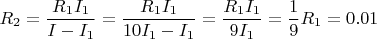 $R_2=\dfrac{R_1I_1}{I-I_1}=\dfrac{R_1I_1}{10I_1-I_1}=\dfrac{R_1I_1}{9I_1}=\dfrac{1}{9}R_1=0.01$