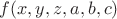 $f(x,y,z,a,b,c)$