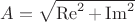 $A=\sqrt{\operatorname{Re}^{2}+\operatorname{Im}^{2}}$