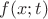 $f(x;t)$