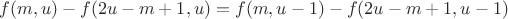 $$
f(m,u)-f(2u-m+1,u) = f(m,u-1) -f(2u-m+1,u-1)
$$