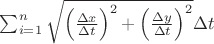 $\sum_{i=1}^{n} \sqrt{\Big(\frac{\Delta x}{\Delta t}\Big)^2+\Big(\frac{\Delta y}{\Delta t}\Big)^2} {\Delta t}$