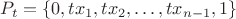 $P_{t}=\{0,tx_{1},tx_{2},\dots,tx_{n-1},1\}$