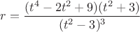 $r=\dfrac{(t^4-2t^2+9)(t^2+3)}{(t^2-3)^3}$