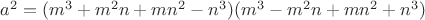 $a^2=(m^3+m^2n+mn^2-n^3)(m^3-m^2n+mn^2+n^3)$