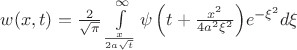 $w(x,t)=\frac{2}{\sqrt{\pi}}
\int\limits_{\frac{x}{{2a\sqrt t }}}^\infty  {\psi \left( {t + \frac{{x^2 }}{{4a^2 \xi ^2 }}} \right)} e^{ - \xi ^2 } d\xi $