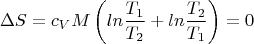 $$\Delta S=c_VM \left( ln\frac{T_1}{T_2}+ln\frac{T_2}{T_1} \right)=0$$