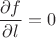 $\dfrac{\partial f}{\partial l}=0$