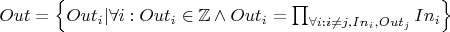 $Out = \left\{ Out_i | \forall i : Out_i \in \mathbb{Z} \wedge Out_i = \prod_{\forall i : i \neq j, In_i, Out_j}In_i\right\}$