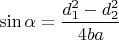 $\displaystyle \sin\alpha=\frac{d_1^2-d_2^2}{4ba}$