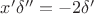$x'\delta''=-2\delta'$
