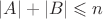$|A|+|B|\leqslant n$