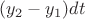 $(y_2-y_1)dt$