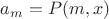 $a_m=P(m,x)$
